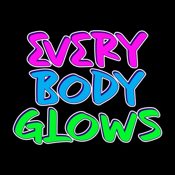 Everybody Glows